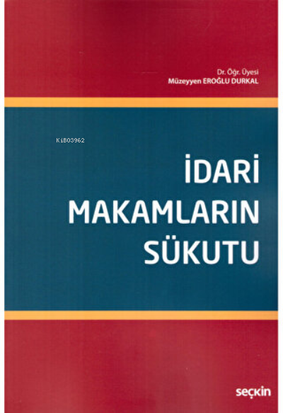 İdari Makamların Sükutu (İdarenin Cevap Vermemesi) - Müzeyyen Eroğlu D