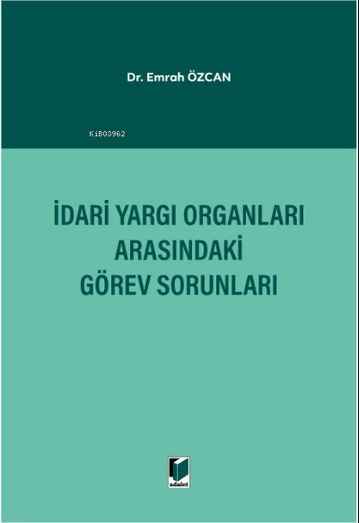 İdari Yargı Organları Arasındaki Görev Sorunları - Emrah Özcan | Yeni 