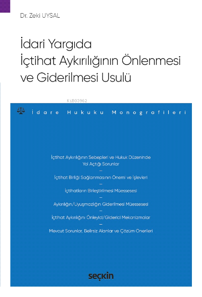 İdari Yargıda İçtihat Aykırılığının Önlenmesi ve Giderilmesi Usulü;– İ