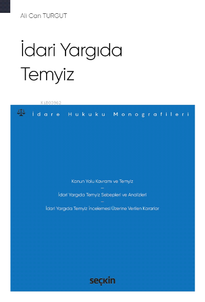 İdari Yargıda Temyiz;– İdare Hukuku Monografileri – - Ali Can Turgut |