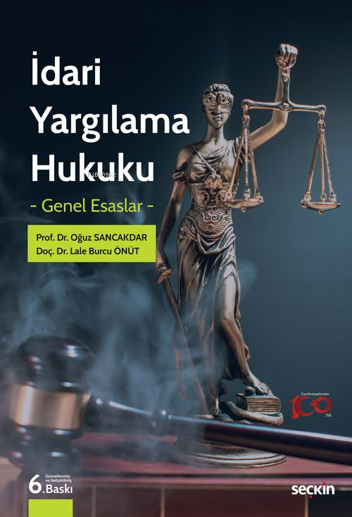 İdari Yargılama Hukuku – Genel Esaslar – - Oğuz Sancaktar | Yeni ve İk