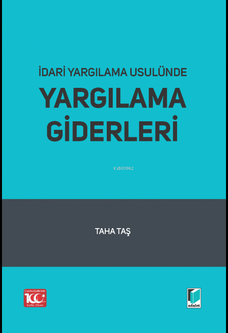 İdari Yargılama Usulünde Yargılama Giderleri - Taha Taş | Yeni ve İkin