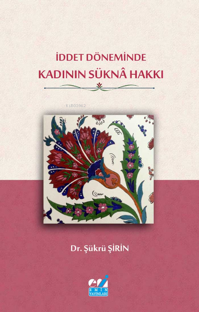 İddet Döneminde Kadının Süknâ Hakkı - Şükrü ŞİRİN | Yeni ve İkinci El 