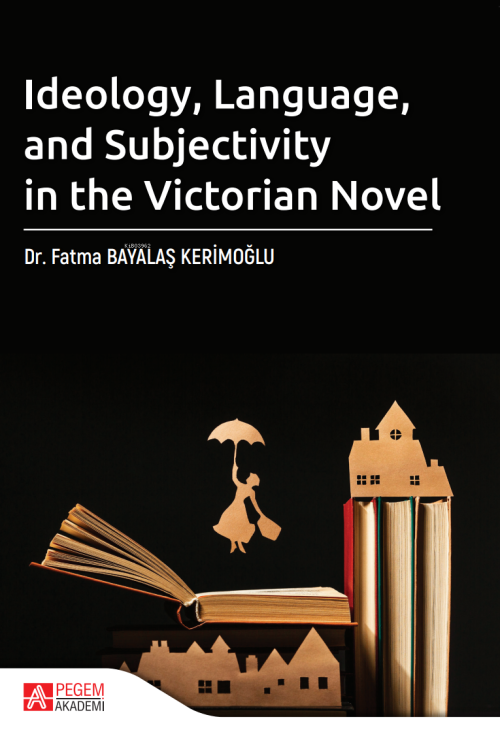 Ideology Language and Subjectivity in the Victorian Novel - Fatma Baya