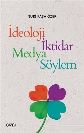 İdeoloji İktidar Medya Söylem - Nuri Paşa Özer | Yeni ve İkinci El Ucu