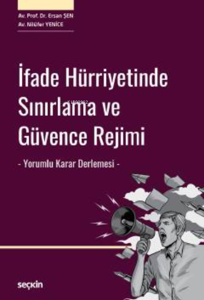 İfade Hürriyetinde Sınırlama ve Güvence Rejimi - Ersan Şen | Yeni ve İ