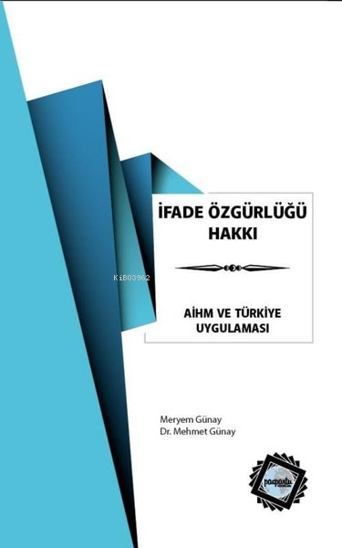 İfade Özgürlüğü Hakkı - AİHM ve Türkiye Uygulaması - Mehmet Günay | Ye