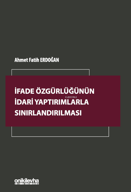 İfade Özgürlüğünün İdari Yaptırımlarla Sınırlandırılması - Ahmet Fatih