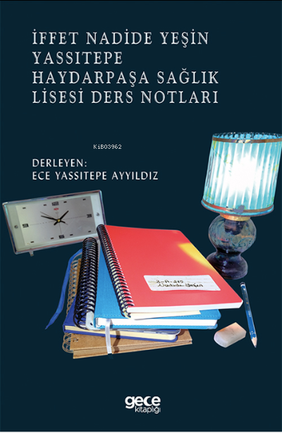 İffet Nadide Yeşin Yassıtepe Haydarpaşa Sağlık Lisesi Ders Notları - E