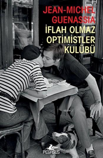 İflah Olmaz Optimistler Kulübü - Jean Michel Guenassia | Yeni ve İkinc