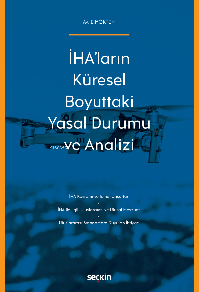 İHA'ların Küresel Boyuttaki Yasal Durumu ve Analizi - Elif Öktem | Yen