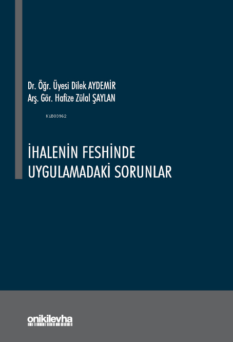 İhalenin Feshinde Uygulamadaki Sorunlar - Dilek Aydemir | Yeni ve İkin