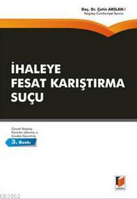 İhaleye Fesat Karıştırma Suçu - Çetin Arslan | Yeni ve İkinci El Ucuz 