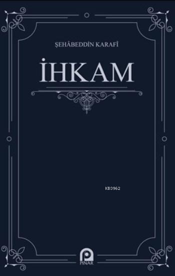 İhkam - Şehabeddin Karafi | Yeni ve İkinci El Ucuz Kitabın Adresi