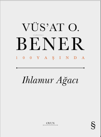 Ihlamur Ağacı - Vüs`at O. Bener | Yeni ve İkinci El Ucuz Kitabın Adres