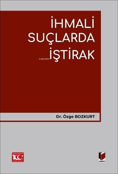 İhmali Suçlarda İştirak - Özge Bozkurt | Yeni ve İkinci El Ucuz Kitabı