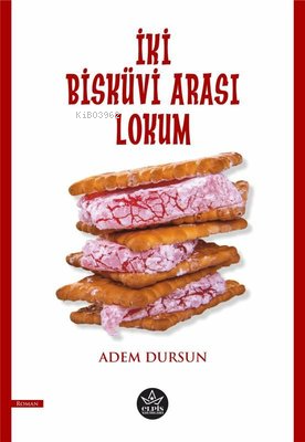 İki Bisküvi Arası Lokum - Adem Dursun | Yeni ve İkinci El Ucuz Kitabın