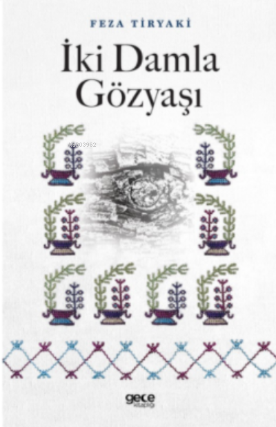 İki Damla Gözyaşı - Feza Tiryaki | Yeni ve İkinci El Ucuz Kitabın Adre