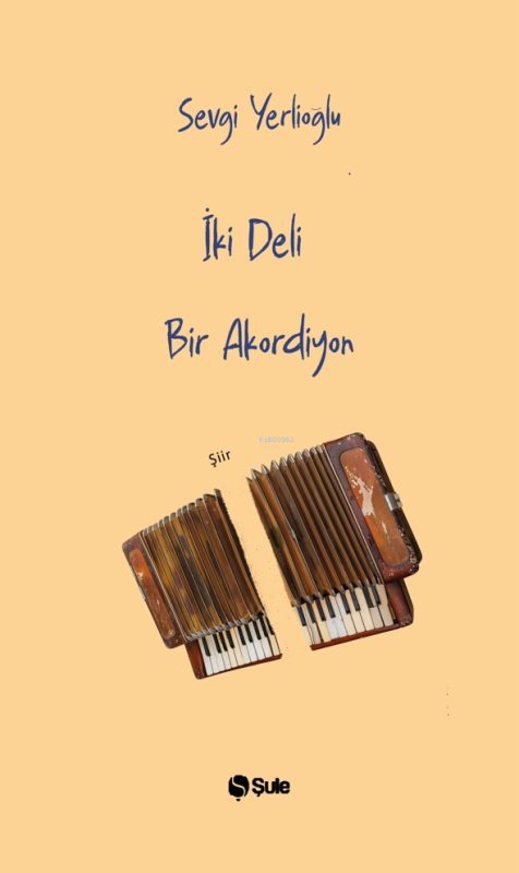 İki Deli Bir Akordiyon - Sevgi Yerlioğlu | Yeni ve İkinci El Ucuz Kita