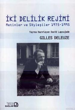 İki Delilik Rejimi - Gilles Deleuze | Yeni ve İkinci El Ucuz Kitabın A