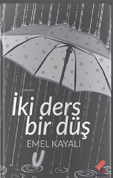 İki Ders Bir Düş - Emel Kayalı | Yeni ve İkinci El Ucuz Kitabın Adresi