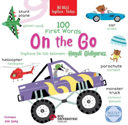 İki Dilli: İngilizce Türkçe 100 First Words -On the Go - İngilizce İlk