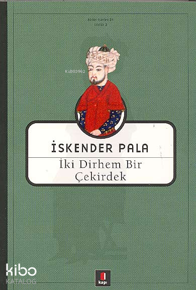 İki Dirhem Bir Çekirdek - İskender Pala | Yeni ve İkinci El Ucuz Kitab