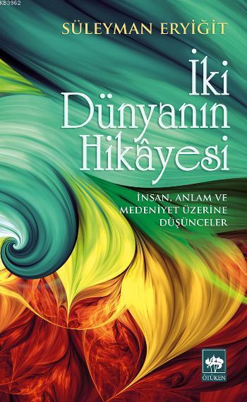 İki Dünyanın Hikâyesi - Süleyman Eryiğit | Yeni ve İkinci El Ucuz Kita