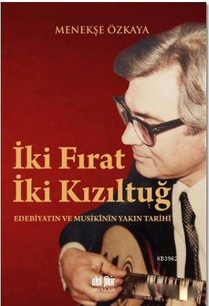 İki Fırat İki Kızıltuğ - Menekşe Özkaya | Yeni ve İkinci El Ucuz Kitab