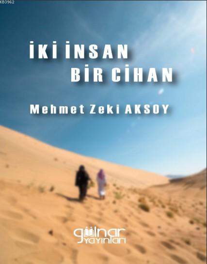 İki İnsan Bir Cihan - Mehmet Zeki Aksoy | Yeni ve İkinci El Ucuz Kitab