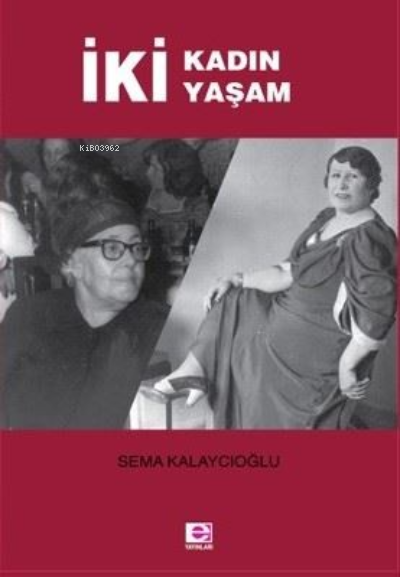 İki Kadın İki Yaşam - Sema Kalaycıoğlu- | Yeni ve İkinci El Ucuz Kitab