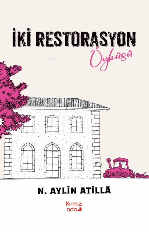 İki Restorasyon Öyküsü - N. Aylin Atillâ | Yeni ve İkinci El Ucuz Kita