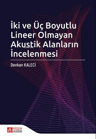 İki ve Üç Boyutlu Lineer Olmayan Akustik Alanların İncelenmesi - Devka