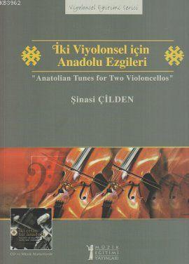 İki Viyolonsel için Anadolu Ezgileri - Şinasi Çilden | Yeni ve İkinci 