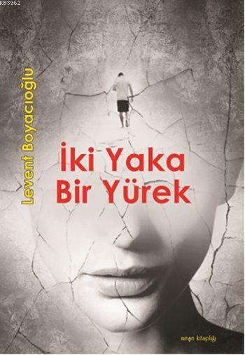 İki Yaka Bir Yürek - Levent Boyacıoğlu | Yeni ve İkinci El Ucuz Kitabı