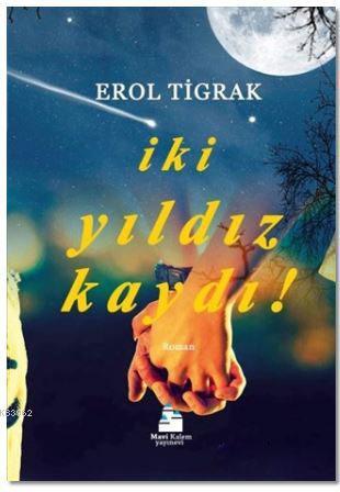 İki Yıldız Kaydı! - Erol Tigrak | Yeni ve İkinci El Ucuz Kitabın Adres