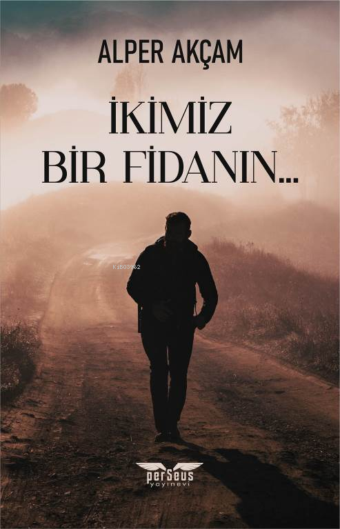 İkimiz Bir Fidanın… - Alper Akçam | Yeni ve İkinci El Ucuz Kitabın Adr