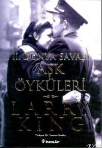 2. Dünya Savaşı Aşk Öyküleri - Larry King | Yeni ve İkinci El Ucuz Kit