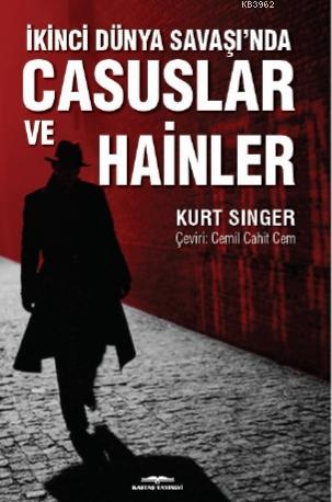 İkinci Dünya Savaşı'nda Casuslar Ve Hainler - Kurt Singer | Yeni ve İk