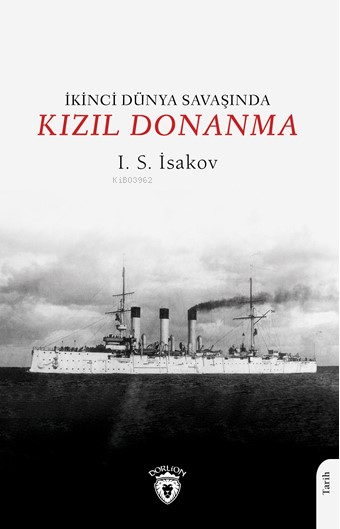 İkinci Dünya Savaşında Kızıl Donanma - Ivan Stepanovich Isakov | Yeni 