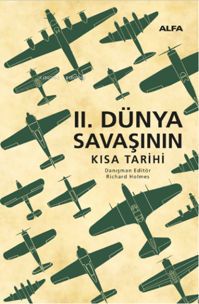 İkinci Dünya Savaşının Kısa Tarihi - Richard Holmes | Yeni ve İkinci E