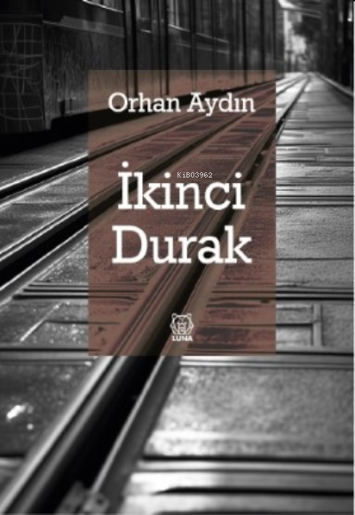 İkinci Durak - Orhan Aydın | Yeni ve İkinci El Ucuz Kitabın Adresi