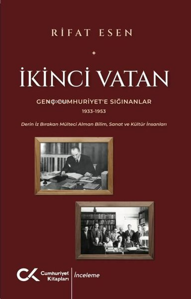 İkinci Vatan - Genç Cumhuriyet'e Sığınanlar 1933 - 1953 - Rifat Esen |