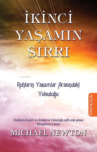 İkinci Yaşamın Sırrı - Michael Newton | Yeni ve İkinci El Ucuz Kitabın