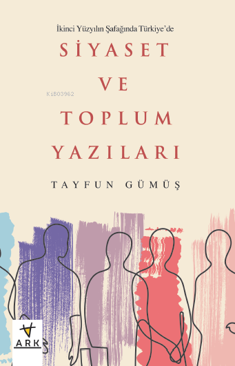 İkinci Yüzyılın Şafağında Türkiye’de Siyaset ve Toplum Yazıları - Tayf