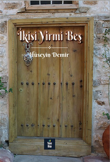 İkisi Yirmi Beş - Hüseyin Demir | Yeni ve İkinci El Ucuz Kitabın Adres