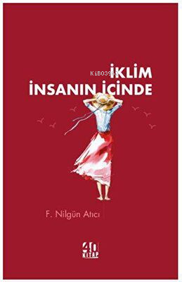 İklim İnsanın İçinde - F. Nilgün Atıcı | Yeni ve İkinci El Ucuz Kitabı