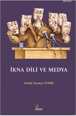 İkna Dili ve Medya - Feride Zeynep Güder | Yeni ve İkinci El Ucuz Kita