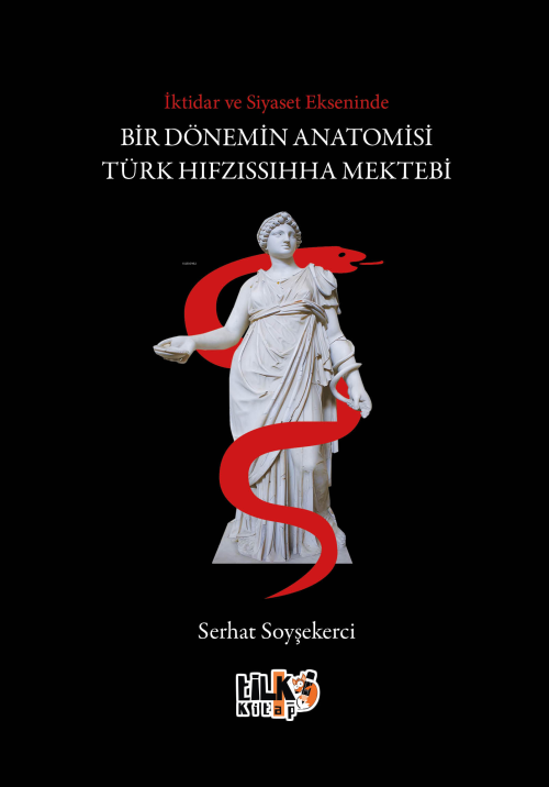 İktidar ve Siyaset Ekseninde Bir Dönemin Anatomisi Türk Hıfzıssıhha Me