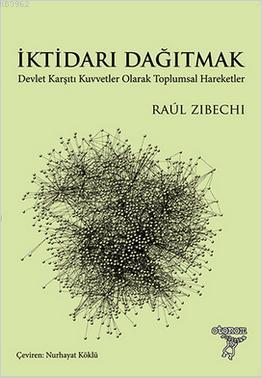 İktidarı Dağıtmak - Raul Zibechi | Yeni ve İkinci El Ucuz Kitabın Adre